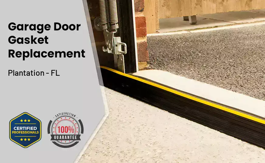 Garage Door Gasket Replacement&nbsp; Plantation - FL 