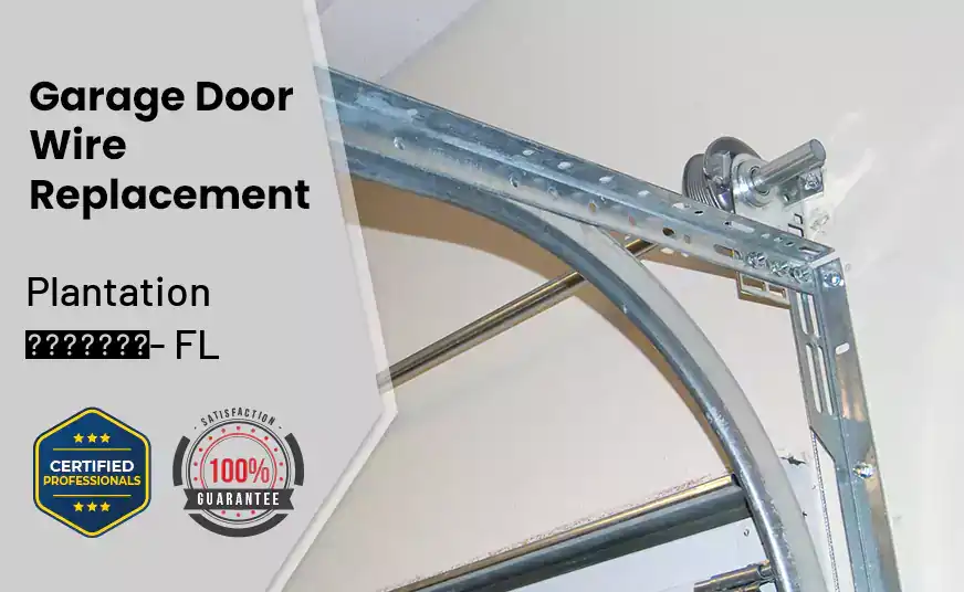 Garage Door Wire Replacement Plantation - FL 