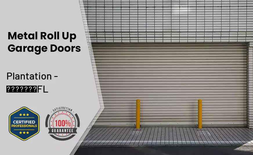 Metal Roll Up Garage Doors Plantation - FL