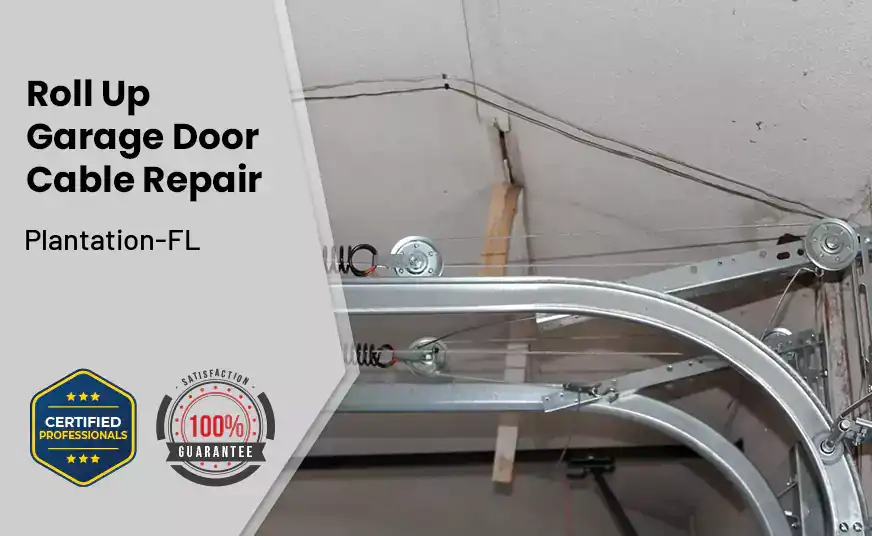 Roll Up Garage Door Cable Repair Plantation-FL