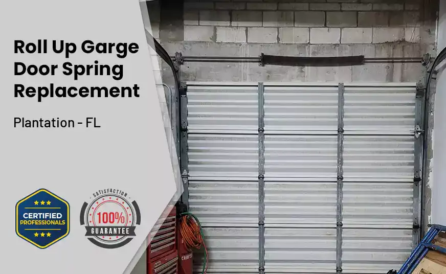 Roll Up Garage Door Spring Replacement Plantation - FL 